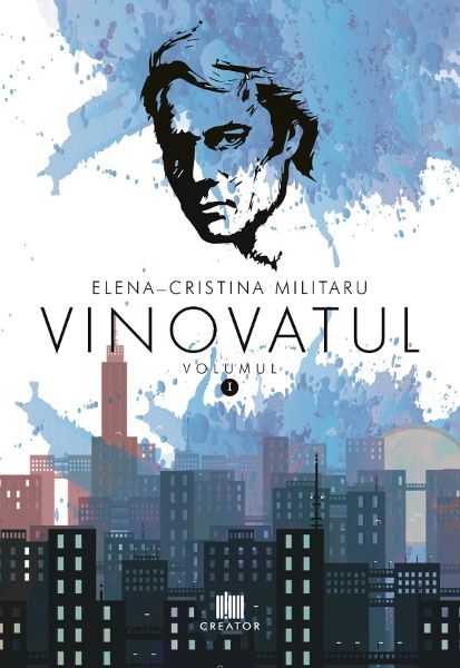 Cartea Vinovatul Vol 1 - Elena - Cristina Militaru de Elena - Cristina Militaru