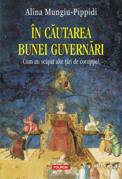Cartea In cautarea bunei guvernari - Alina Mungiu-Pippidi de Alina Mungiu-Pippidi