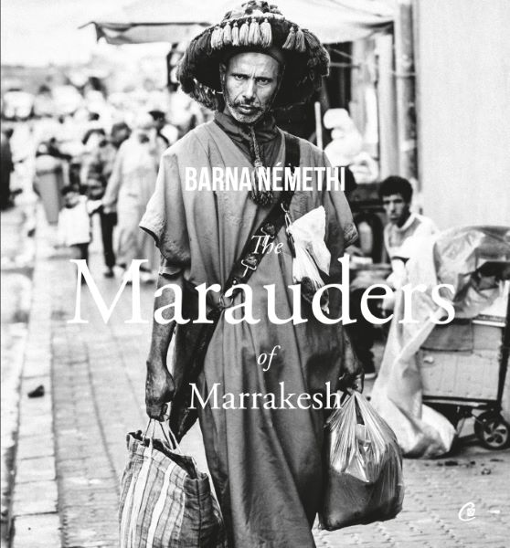 Cartea The Marauders of Marrakesh - Barna Nemethi de Barna Nemethi