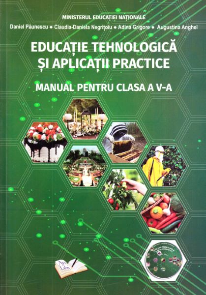 Cartea Educatie tehnologica si aplicatii practice - Clasa 5 - Manual + CD - Daniel Paunescu, Claudia-Daniela Negritoiu de Augustina Anghel