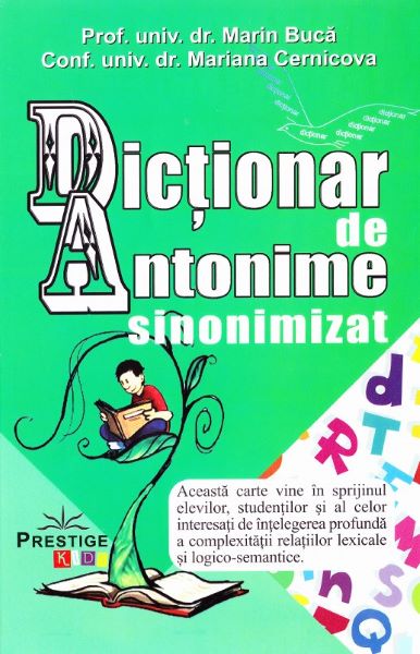 Cartea Dictionar de Antonime sinonimizat - Marin Buca, Mariana Cernicova de Dictionar de Antonime sinonimizat - Marin Buca, Mariana Cernicova