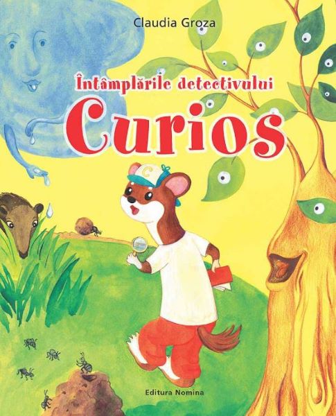 Cartea Intamplarile detectivului Curios - Claudia Groza de Claudia Groza