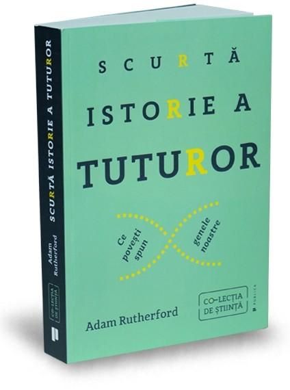 Cartea Scurta istorie a tuturor - Adam Rutherford de Adam Rutherf