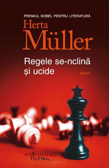Cartea Regele se-nclina si ucide - Herta Muller de Regele se-nclina si ucide - Herta Muller