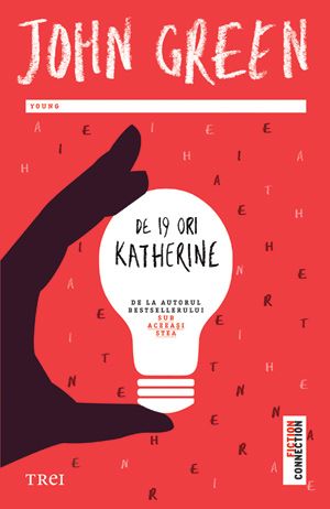 Cartea De 19 ori Katherine - John Green de John Green