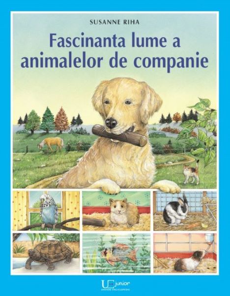 Cartea Fascinanta lume a animalelor de companie - Susanne Riha de Susanne Riha