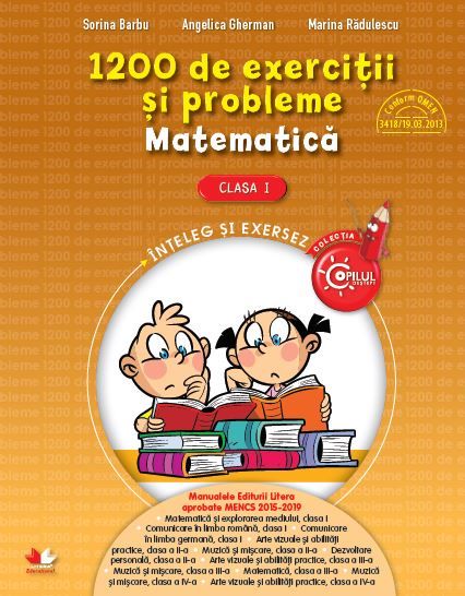 Cartea Matematica - Clasa 1 - 1200 de exercitii si probleme - Sorina Barbu, Angelica Gherman de Matematica - Clasa 1 - 1200 de exercitii si probleme - Sorina Barbu, Angelica Gherman