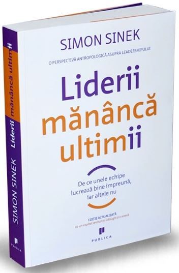 Cartea Liderii mananca ultimii - Simon Sinek de Liderii mananca ultimii - Simon Sinek