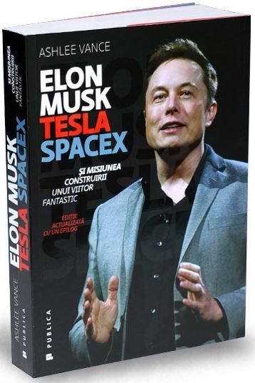 Cartea Elon Musk: Tesla, SpaceX si misiunea construirii unui viitor fantastic - Ashlee Vance de Ashlee Vance