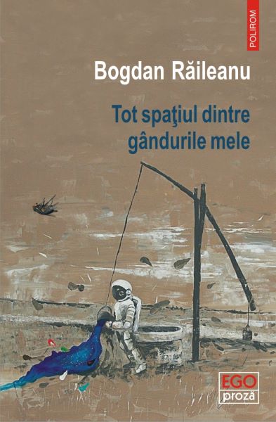 Cartea Tot spatiul dintre gandurile mele - Bogdan Raileanu de Bogdan Raileanu