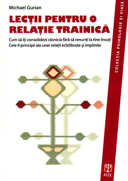 Cartea Lectii pentru o relatie trainica - Michael Gurian de Lectii pentru o relatie trainica - Michael Gurian