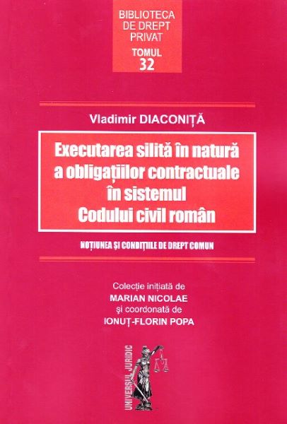 Cartea Executarea silita in natura a obligatiilor contractuale in sistemul Codului civil roman - Vladimir Diaconita de Vladimir Diaconita