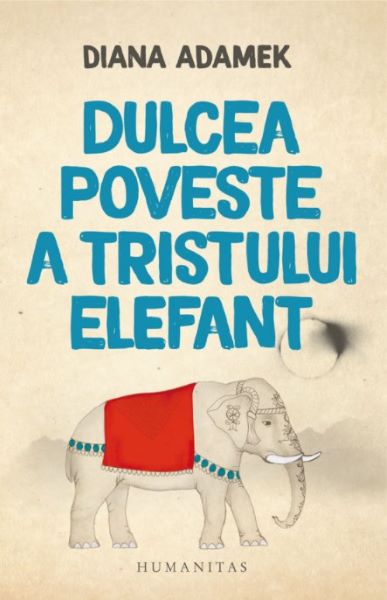 Cartea Dulcea poveste a tristului elefant - Diana Adamek de Diana Adamek