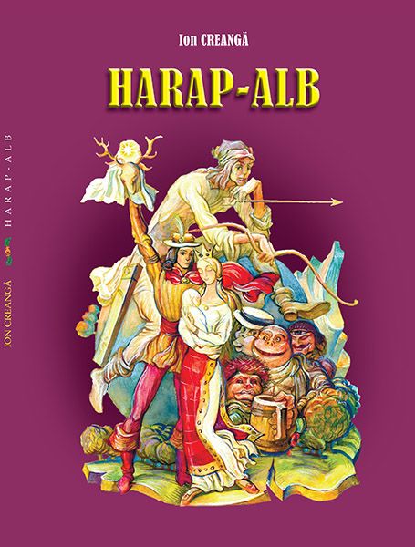 Cartea Harap-Alb - Ion Creanga de Ion Creanga