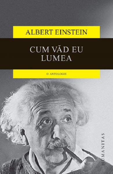 Cartea Cum vad eu lumea - Albert Einstein de Cum vad eu lumea - Albert Einstein