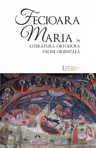 Cartea Fecioara Maria in literatura ortodoxa veche orientala - Remus Rus de Fecioara Maria in literatura ortodoxa veche orientala - Remus Rus