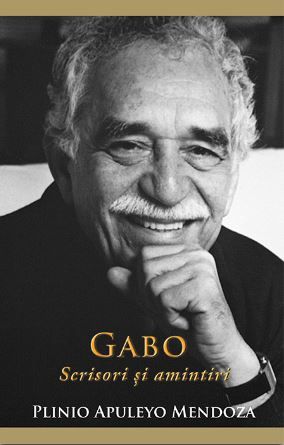 Cartea Gabo: Scrisori si amintiri - Plinio Apuleyo Mendoza de Plinio Apuleyo Mendoza