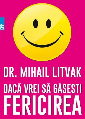 Cartea Daca vrei sa gasesti fericirea - Mihail Litvak de Mihail Litvak