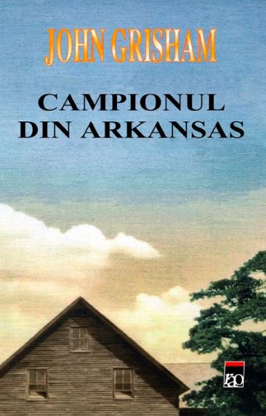 Cartea Campionul din Arkansas - John Grisham de Campionul din Arkansas - John Grisham