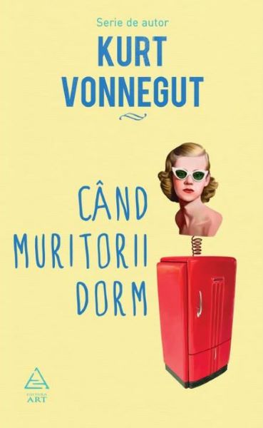 Cartea Cand muritorii dorm - Kurt Vonnegut de Kurt Vonnegut