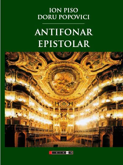 Cartea Antifonar epistolar - Ion Piso, Doru Popovici de Antifonar epistolar - Ion Piso, Doru Popovici