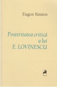 Cartea Posteritatea critica a lui E. Lovinescu - Eugen Simion de Posteritatea critica a lui E. Lovinescu - Eugen Simion
