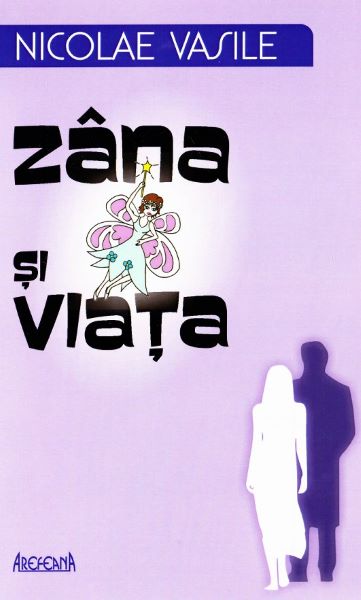 Cartea Zana si viata - Nicolae Vasile de Zana si viata - Nicolae Vasile