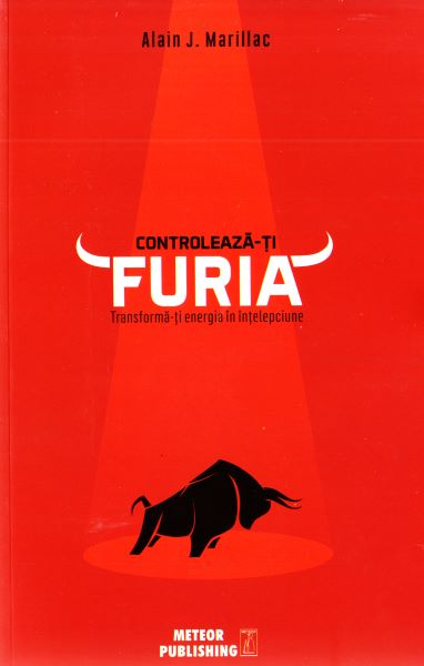Cartea Controleaza-ti furia - Alain J. Marillac de Alai