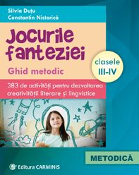 Cartea Jocurile fanteziei Clasele 3-4 - Silvia Dutu, Constatin Nistorica de Jocurile fanteziei Clasele 3-4 - Silvia Dutu, Constatin Nistorica