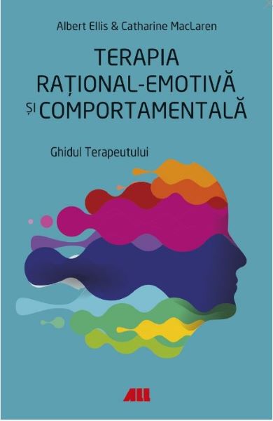 Cartea Terapia rational-emotiva si comportamentala - Albert Ellis, Catharine MacLaren de Albert Ellis