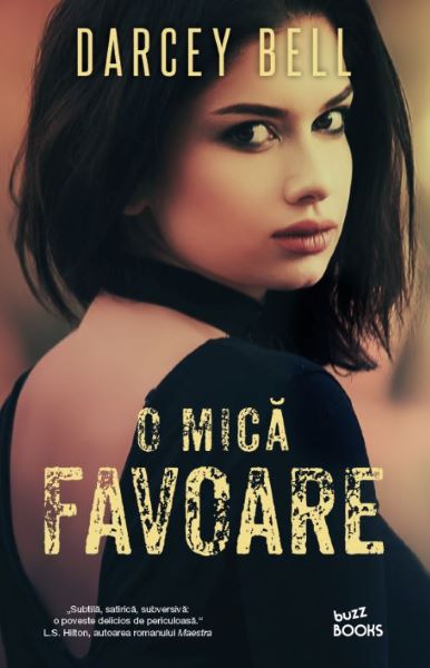 Cartea O mica favoare - Darcey Bell de Darcey Bell