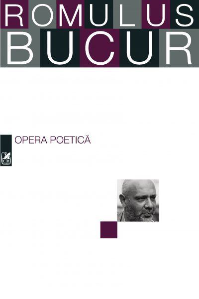 Cartea Opera poetica - Romulus Bucur de Opera poetica - Romulus Bucur