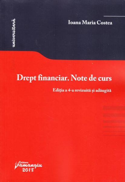 Cartea Drept financiar. Note de curs Ed.4 - Ioana Maria Costea de Ana Maria Costea