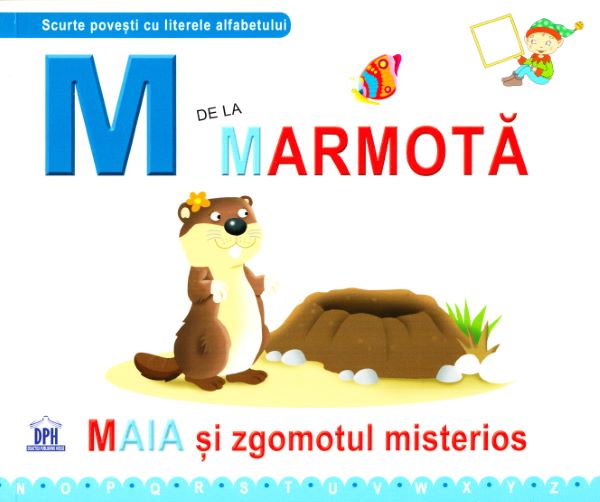 Cartea M de la Marmota - Maia si zgomotul misterios (cartonat) de Carl