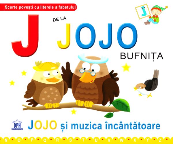 Cartea J de la Jojo, Bufnita - Jojo si muzica incantatoare (cartonat) de Carl