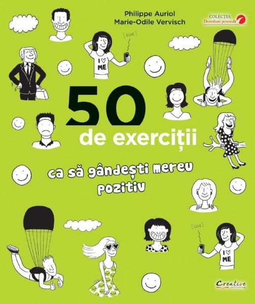 Cartea 50 de exercitii ca sa gandesti mereu pozitiv - Philippe Auriol de 50 de exercitii ca sa gandesti mereu pozitiv - Philippe Auriol