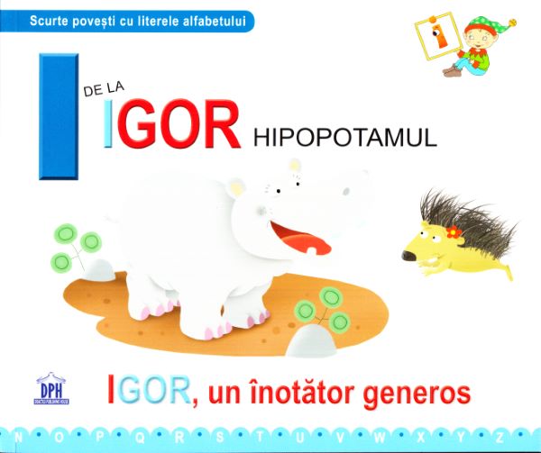 Cartea I de la Igor, Hipopotamul - Igor, un inotator gras (cartonat) de Emanuela Carletti