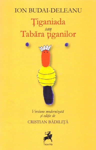Cartea Tiganiada sau Tabara Tiganilor - Ion Budai-Deleanu de Tiganiada sau Tabara Tiganilor - Ion Budai-Deleanu