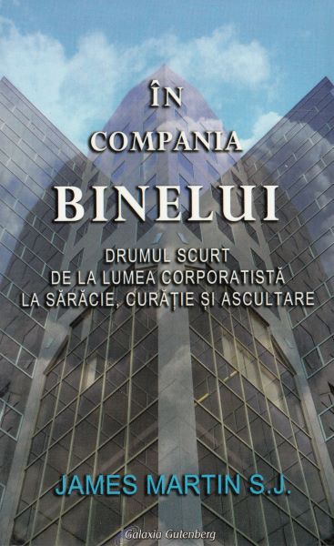 Cartea In compania binelui - James Martin S.J. de In compania binelui - James Martin S.J.