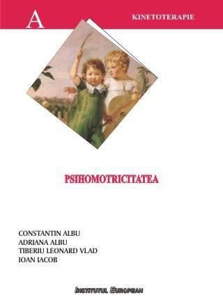 Cartea Psihomotricitatea - Constantin Albu, Adriana Albu de Psihomotricitatea - Constantin Albu, Adriana Albu