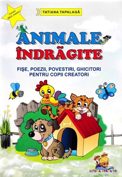 Cartea Animale indragite - Tatiana Tapalaga de Animale indragite - Tatiana Tapalaga
