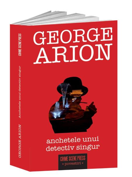 Cartea Anchetele unui detectiv singur - George Arion de George Arion