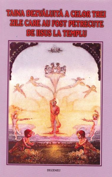 Cartea Taina dezvaluita a celor trei zile care au fost petrecute de Iisus la templu - Jakob Lorber de Taina dezvaluita a celor trei zile care au fost petrecute de Iisus la templu - Jakob Lorber