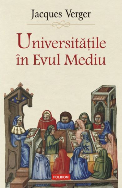 Cartea Universitatile in Evul Mediu - Jacques Verger de Jacques Verger