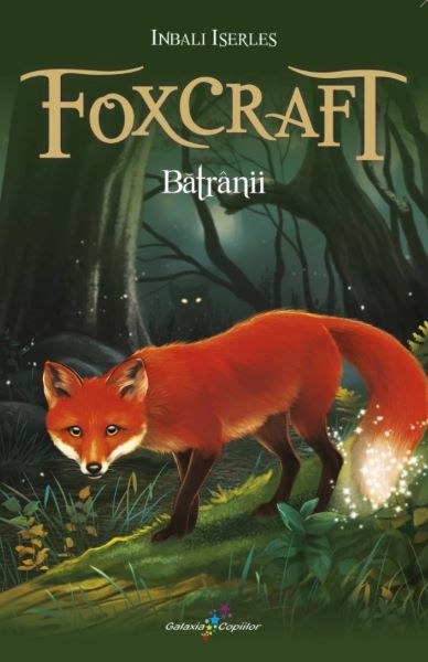 Cartea Foxcraft Vol.2: Batranii - Inbali Iserles de Foxcraft Vol.2: Batranii - Inbali Iserles