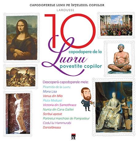 Cartea 10 capodopere de la Luvru povestite copiilor (Larousse) de Alai