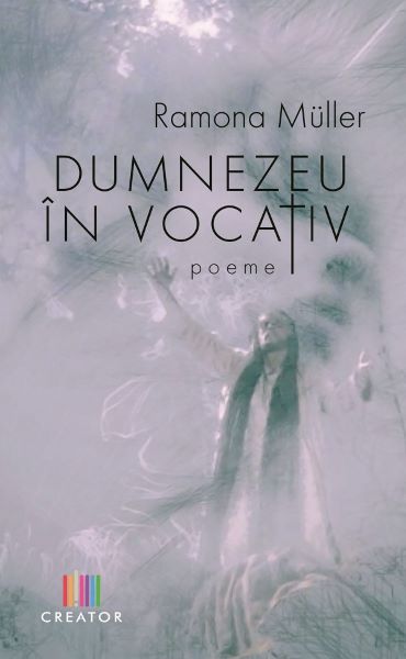 Cartea Dumnezeu in vocativ - Ramona Muller de Ramona Muller