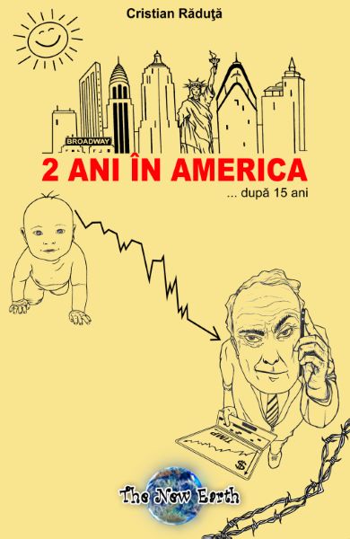 Cartea 2 Ani In America... Dupa 15 Ani - Cristian Raduta de 2 Ani In America... Dupa 15 Ani - Cristian Raduta