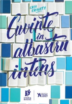 Cartea Cuvinte in albastru intens - Cath Crowley de Cath Crowley