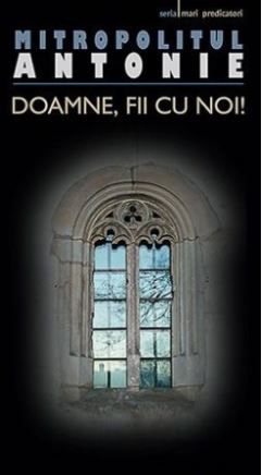 Cartea Doamne, fii cu noi! - Mitropolitul Antonie de Antonie de Suroj